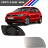 VW Polo Sağ Dış Ayna Camı Yolcu Tarafı 2002 -2004